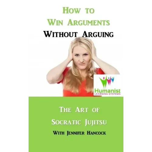 How to Win Arguments Without Arguing: Socratic Jujitsu