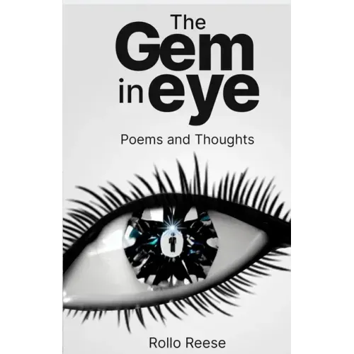 The Gem in Eye: Poems and Thoughts