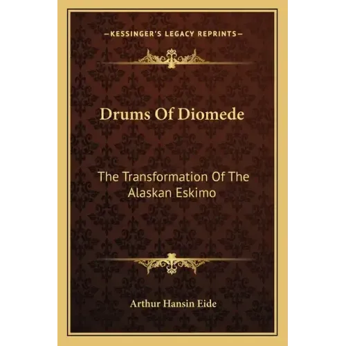 Drums of Diomede: The Transformation of the Alaskan Eskimo