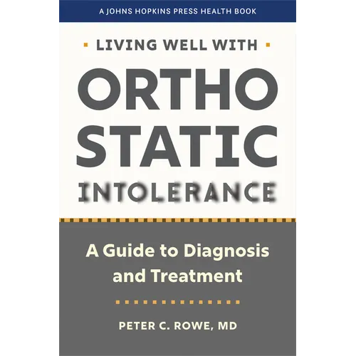 Living Well with Orthostatic Intolerance: A Guide to Diagnosis and Treatment