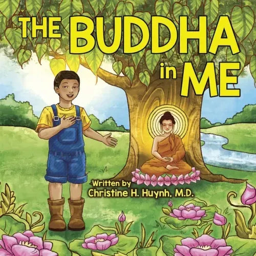The Buddha in Me: A Children's Picture Book Showing Kids How To Develop Mindfulness, Patience, Compassion (And More) From The 10 Merits Of The World-H