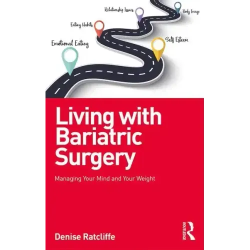Living with Bariatric Surgery: Managing Your Mind and Your Weight