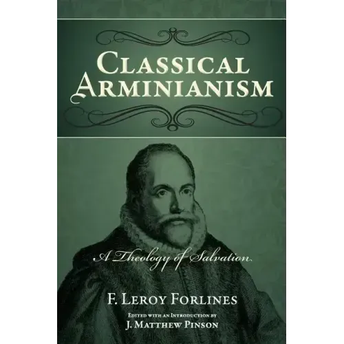 Classical Arminianism: A Theology of Salvation