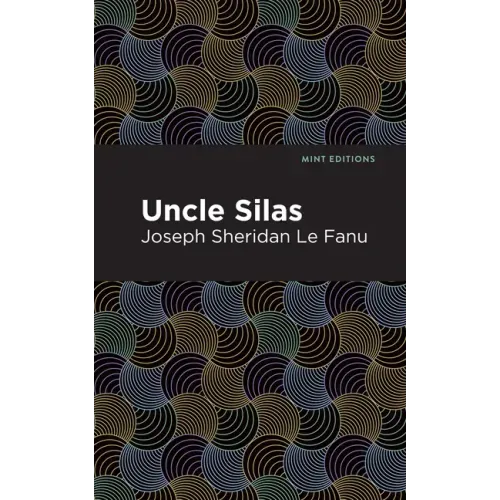 Uncle Silas: A Tale of Bartram-Haugh