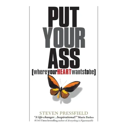 Put Your Ass Where Your Heart Wants to Be