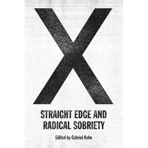X: Straight Edge and Radical Sobriety