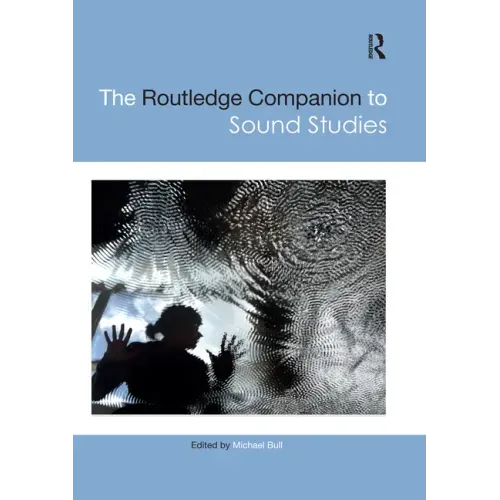 The Routledge Companion to Sound Studies