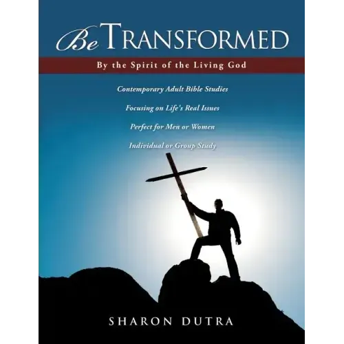 Be Transformed By the Spirit of the Living God