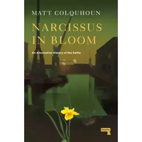 Narcissus in Bloom: An Alternative History of the Selfie