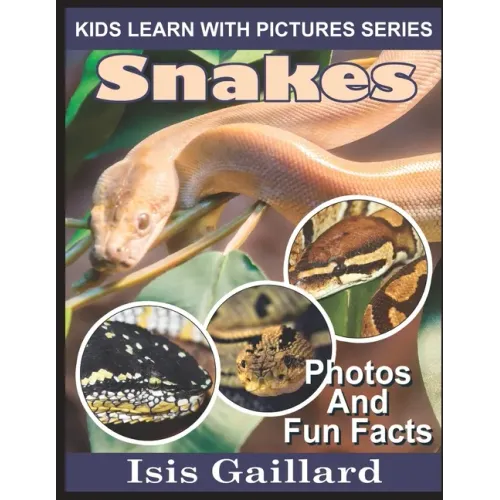 Snakes: Photos and Fun Facts for Kids