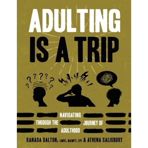 Adulting Is A Trip: Navigating Through the Journey of Adulthood