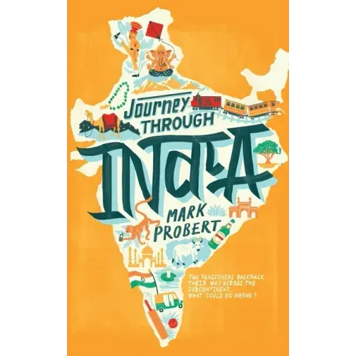 Journey through India: Two pensioners backpack their way across the subcontinent... what could go wrong?