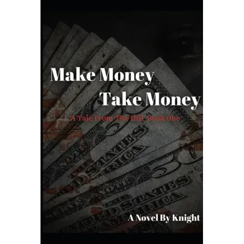 Make Money, Take Money: A Tale From The Hill