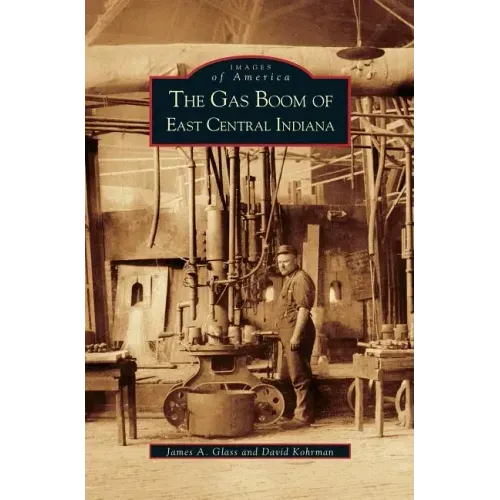 Gas Boom of East Central Indiana