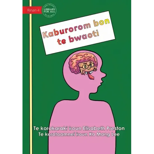 Your Brain is the Boss - Kaburorom bon te bwaoti (Te Kiribati)