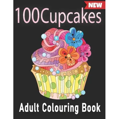 100 Cupcakes Adult Colouring Book