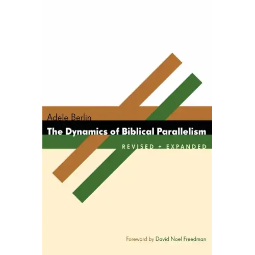 Dynamics of Biblical Parallelism (Revised)