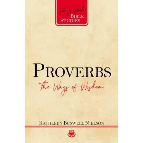 Proverbs: The Ways of Wisdom