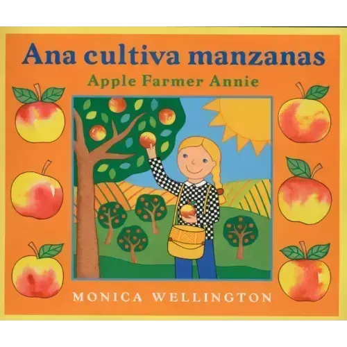 Ana Cultiva Manzanas/Apple Farmer Annie (Bilingual English-Spanish Edition)