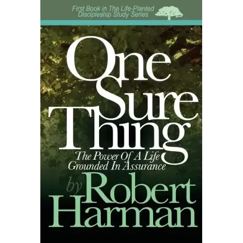 One Sure Thing: The Power Of A Life Grounded In Assurance