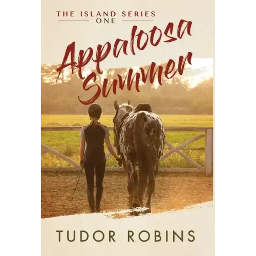 Appaloosa Summer: A coming-of-age story about healing, friendship, love, and horses