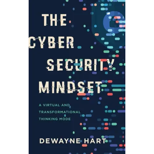 The Cybersecurity Mindset: A Virtual and Transformational Thinking Mode