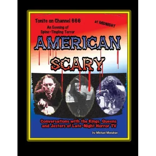 American Scary Conversations with the Kings, Queens and Jesters of Late-Night Horror TV