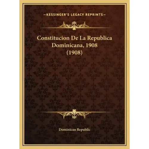 Constitucion de La Republica Dominicana, 1908 (1908)