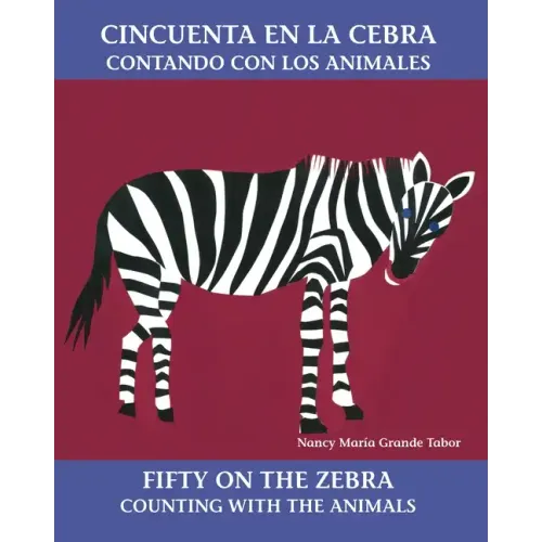 Cincuenta En La Cebra / Fifty on the Zebra (Spanish Bilingual Edition): Contando Con Los Animales