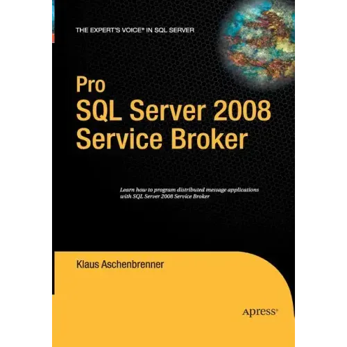 Pro SQL Server 2008 Service Broker