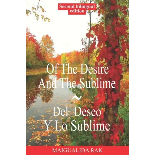 Of The Desire And The Sublime Del Deseo Y Lo Sublime Bilingual Edition: English and Spanish Edition
