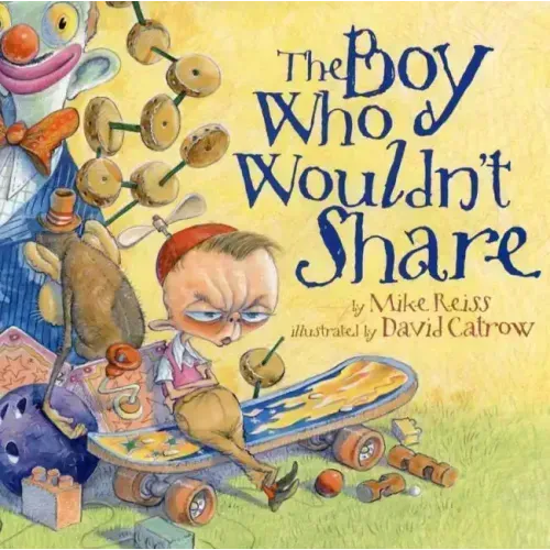 The Boy Who Wouldn't Share