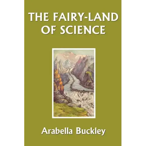 The Fairy-Land of Science (Yesterday's Classics)