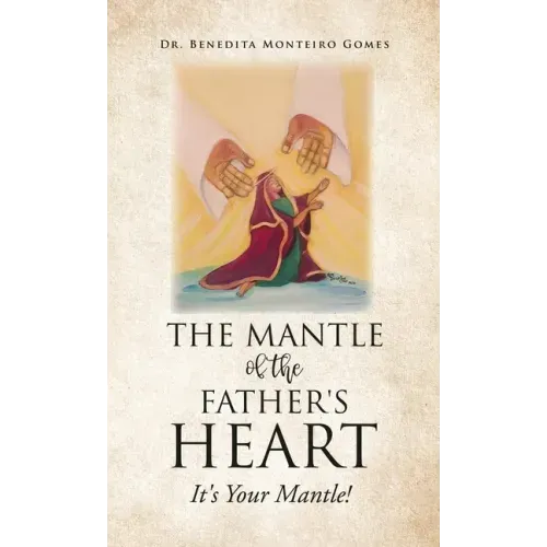 The Mantle of the Father's Heart: It's Your Mantle!