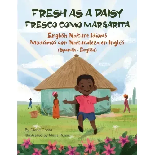 Fresh as a Daisy - English Nature Idioms (Spanish-English): Fresco Como Margarita - Modismos con Naturaleza en Inglés (Español-Inglés)