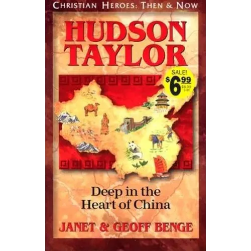 Hudson Taylor: Deep in the Heart of China