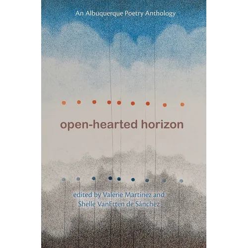 Open-Hearted Horizon: An Albuquerque Poetry Anthology
