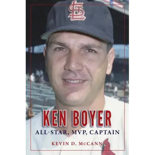 Ken Boyer: All-Star, MVP, Captain