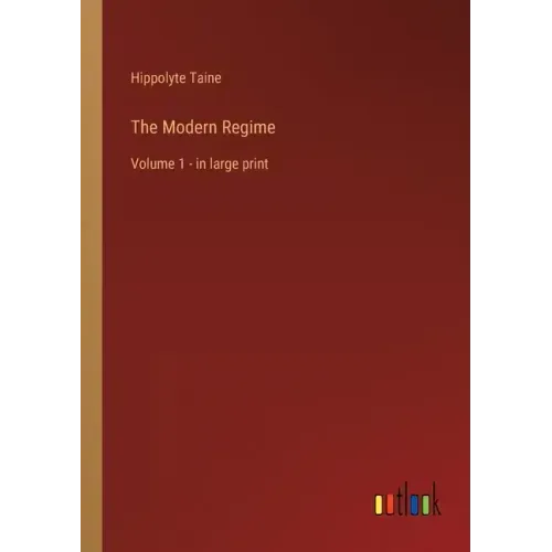 The Modern Regime: Volume 1 - in large print