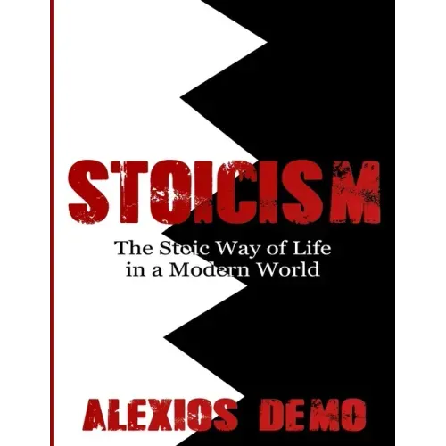 Stoicism: The Stoic Way of Life in a Modern World