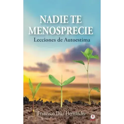 Nadie te menosprecie: Lecciones de autoestima