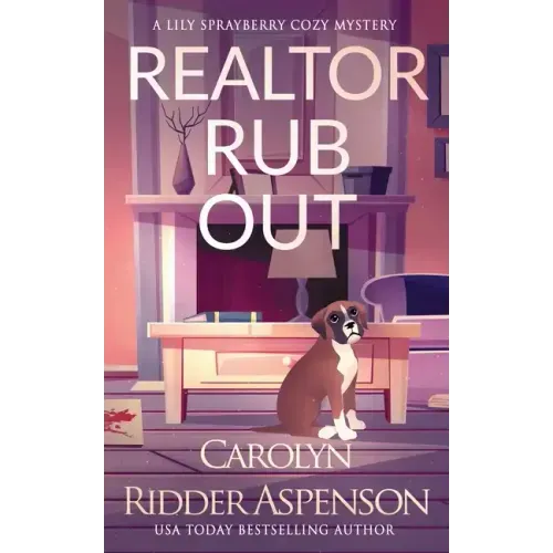 Realtor Rub Out: A Lily Sprayberry Realtor Cozy Mystery
