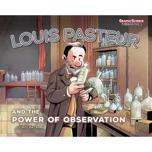 Louis Pasteur and the Power of Observation