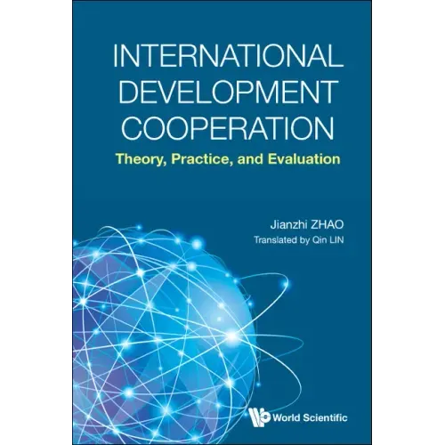 International Development Cooperation: Theory, Practice, and Evaluation