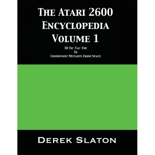 The Atari 2600 Encyclopedia Volume 1