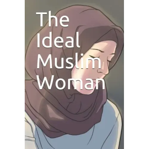 The Ideal Muslim Woman