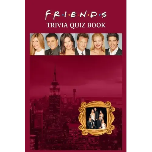 Friends: Trivia Quiz Book