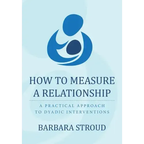 How to Measure a Relationship: A practical approach to dyadic interventions
