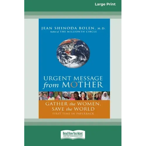 Urgent Message from Mother: Gather the Women, Save the World (16pt Large Print Edition)