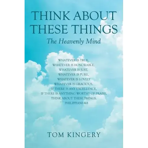 Think About These Things: The Heavenly Mind